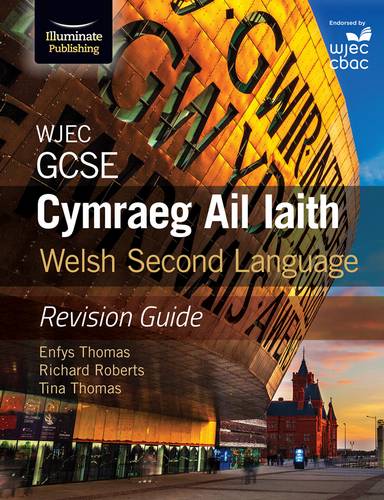 WJEC GCSE Cymraeg Ail Iaith Welsh Second Language: Revision Guide (Language Skills and Practice) - Enfys Thomas - 9781911208471