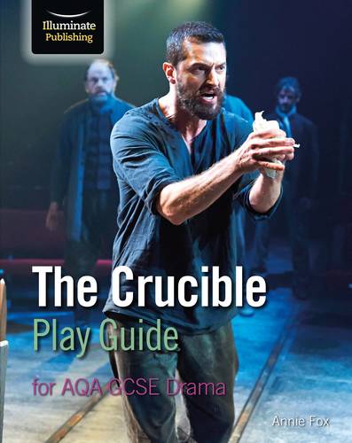The Crucible Play Guide for AQA GCSE Drama - Annie Fox - 9781911208716