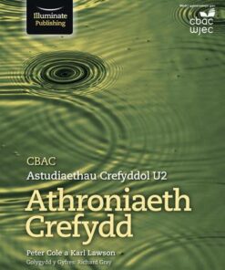 CBAC Astudiaethau Crefyddol U2 - Athronaieth Crefydd (WJEC/Eduqas Religious Studies for A Level Year 2 & A2: Philosophy of Religion Welsh-language edition) - Peter Cole - 9781911208761