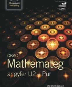 CBAC Mathemateg ar gyfer U2  Pur (WJEC Mathematics for A2 Level - Pure Welsh-language edition) - Stephen Doyle - 9781911208839