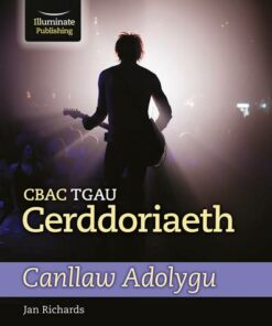 CBAC TGAU Cerddoriaeth - Canllaw Adolygu (WJEC/Eduqas GCSE Music Revision Guide Welsh-language edition) - Jan Richards - 9781911208945