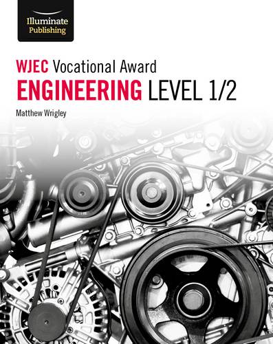 WJEC Vocational Award Engineering Level 1/2 - Matthew Wrigley - 9781912820153