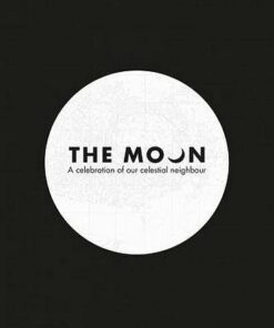 The Moon: A celebration of our celestial neighbour - Royal Observatory Greenwich - 9780008282462