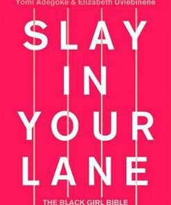 Slay In Your Lane: The Black Girl Bible - Yomi Adegoke - 9780008306304