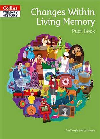 Collins Primary History - Changes Within Living Memory Pupil Book - Sue Temple - 9780008310783