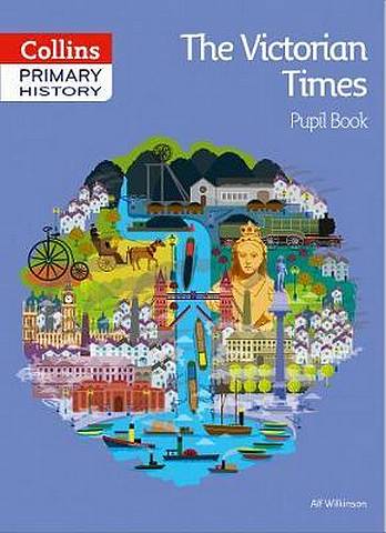 Collins Primary History - Victorian Times Pupil Book - Alf Wilkinson - 9780008310868