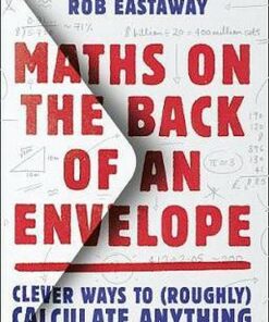 Maths on the Back of an Envelope: Clever ways to (roughly) calculate anything - Rob Eastaway - 9780008324582