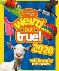 Weird but true! 2020: wild & wacky facts & photos! (Weird but true) - National Geographic Kids - 9780008342159
