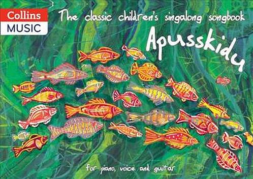 The classic children's singalong songbook: Apusskidu: for piano