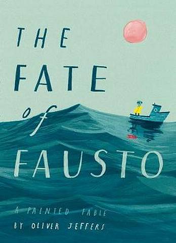 The Fate of Fausto - Oliver Jeffers - 9780008357917