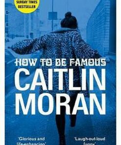 How to be Famous - Caitlin Moran - 9780091948993
