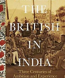 The British in India: Three Centuries of Ambition and Experience - David Gilmour - 9780141979212