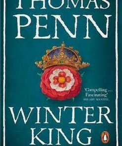 Winter King: The Dawn of Tudor England - Thomas Penn - 9780141986609