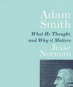 Adam Smith: What He Thought