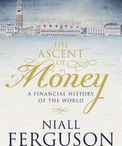 The Ascent of Money: A Financial History of the World - Niall Ferguson - 9780141990262