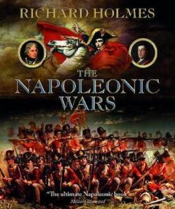 The Napoleonic Wars - Richard Holmes - 9780233005898