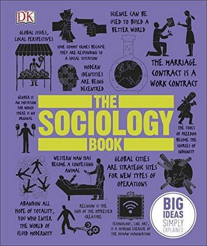 The Sociology Book: Big Ideas Simply Explained - DK - 9780241182291