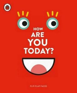How Are You Today?: Flip-Flap Faces - Here Design - 9780241312070