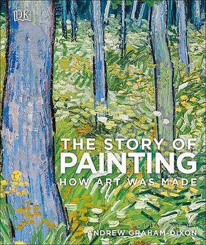 The Story of Painting: How art was made - DK - 9780241335185