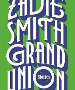 Grand Union - Zadie Smith - 9780241337028