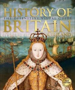 History of Britain and Ireland: The Definitive Visual Guide - DK - 9780241364406