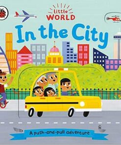 Little World: In the City: A push-and-pull adventure - Allison Black - 9780241372999