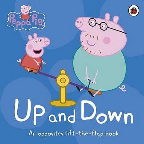 Peppa Pig: Up and Down: An Opposites Lift-the-Flap Book 3 Peppa Pig: Up and Down: An Opposites Lift-the-Flap Book - Peppa Pig - 9780241375853
