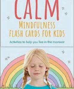 Calm - Mindfulness Flash Cards for Kids: 40 Activities to Help you Learn to Live in the Moment - Wynne Kinder - 9780241414750
