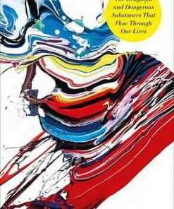 Liquid: The Delightful and Dangerous Substances That Flow Through Our Lives - Mark A. Miodownik - 9780241977323