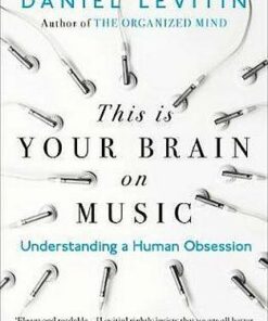 This is Your Brain on Music: Understanding a Human Obsession - Daniel Levitin - 9780241987353