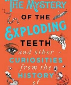The Mystery of the Exploding Teeth and Other Curiosities from the History of Medicine - Thomas Morris - 9780552175456