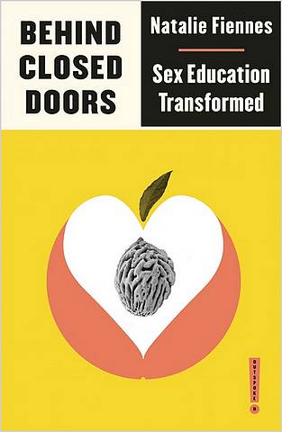Behind Closed Doors: Sex Education Transformed - Natalie Fiennes - 9780745338736