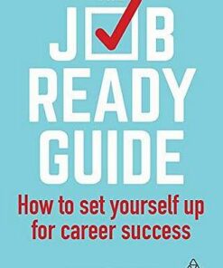 The Job-Ready Guide: How to Set Yourself Up for Career Success - Anastasia de Waal - 9780749483258