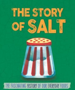 The Story of Food: Salt - Alex Woolf - 9780750299817
