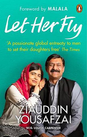 Let Her Fly: A Father's Journey and the Fight for Equality - Ziauddin Yousafzai - 9780753552988