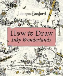 How to Draw Inky Wonderlands: Create and Colour Your Own Magical Adventure - Johanna Basford - 9780753553190