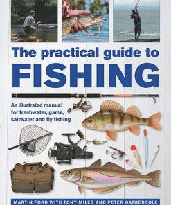 The Practical Guide to Fishing: An Illustrated Manual for Freshwater