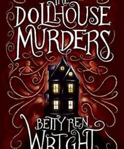 The Dollhouse Murders (35th Anniversary Edition) - Betty Ren Wright - 9780823439843