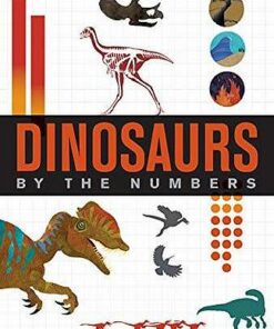 Dinosaurs: By The Numbers -