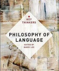 Philosophy of Language: The Key Thinkers - Barry Lee (University of York
