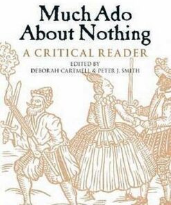 Much Ado About Nothing: A Critical Reader - Deborah Cartmell (De Montfort University