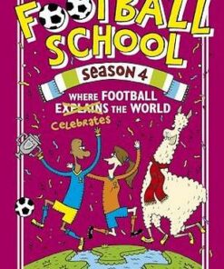 Football School Season 4: Where Football Explains the World - Alex Bellos - 9781406379570