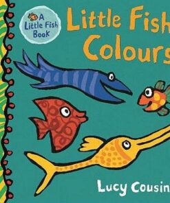 Little Fish's Colours - Lucy Cousins - 9781406381801