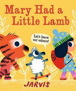 Mary Had a Little Lamb: A Colours Book - Jarvis - 9781406385229