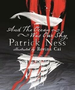 And the Ocean Was Our Sky - Patrick Ness - 9781406385861