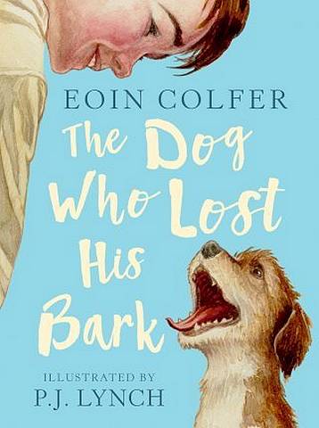 The Dog Who Lost His Bark - Eoin Colfer - 9781406386622