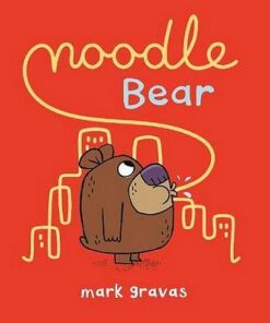 Noodle Bear - Mark Gravas - 9781406390513