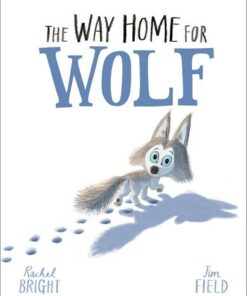 The Way Home For Wolf - Rachel Bright - 9781408349212