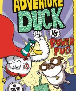 Adventure Duck vs Power Pug: Book 1 - Steve Cole - 9781408356838