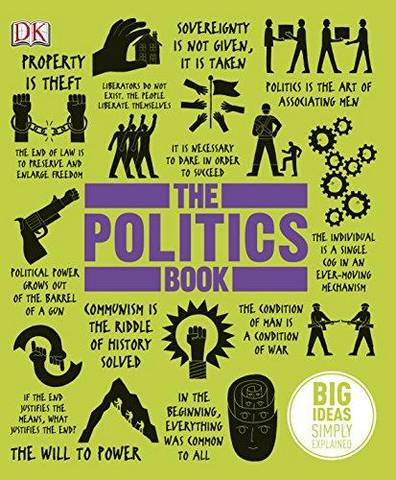 The Politics Book: Big Ideas Simply Explained - DK - 9781409364450
